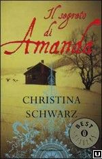 Il segreto di Amanda</a><br /><div class="book-author"> di <a href="http://www.lindifferenziato.com/?book-author=christina-schwartz">Christina Schwartz</a></div>